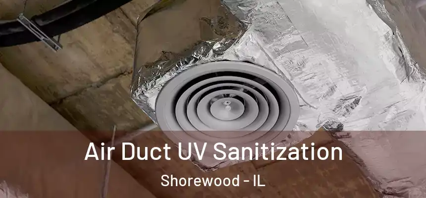  Air Duct UV Sanitization Shorewood - IL