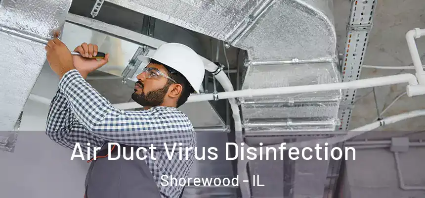  Air Duct Virus Disinfection Shorewood - IL