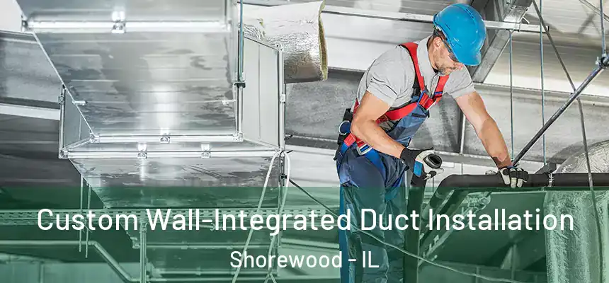  Custom Wall-Integrated Duct Installation Shorewood - IL