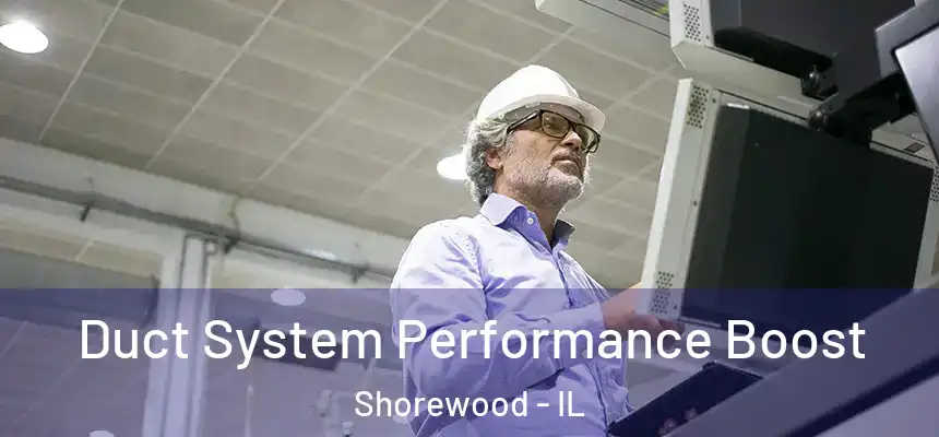  Duct System Performance Boost Shorewood - IL