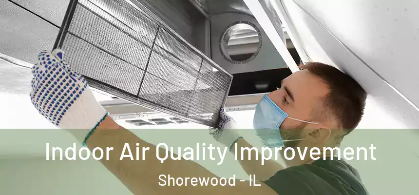  Indoor Air Quality Improvement Shorewood - IL