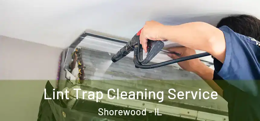  Lint Trap Cleaning Service Shorewood - IL
