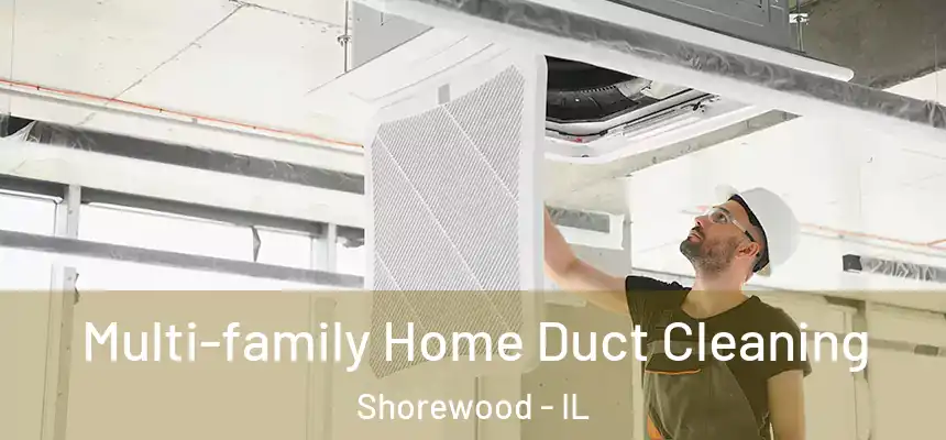  Multi-family Home Duct Cleaning Shorewood - IL