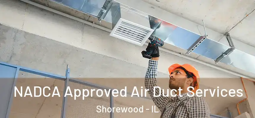  NADCA Approved Air Duct Services Shorewood - IL