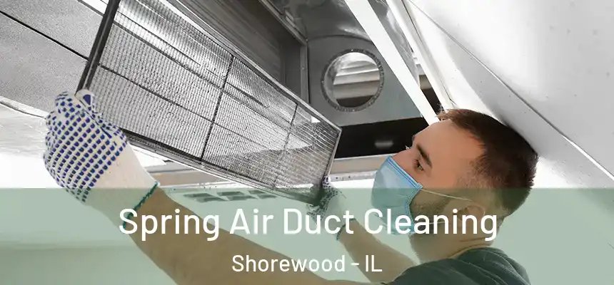  Spring Air Duct Cleaning Shorewood - IL